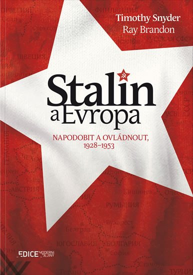 STALIN A EVROPA - NAPODOBIT A OVLÁDNOUT, 1928-1953