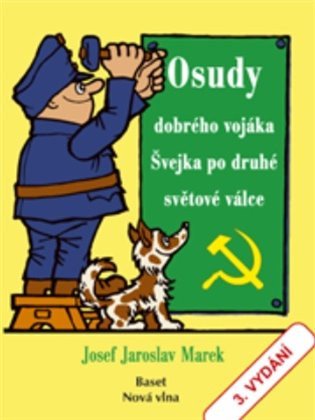 OSUDY DOBRÉHO VOJÁKA ŠVEJKA PO DRUHÉ SVĚTOVÉ VÁLCE