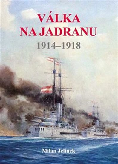 VÁLKA NA JADRANU 1914-1918