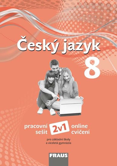 ČESKÝ JAZYK 8 PRO ZŠ A VG PS NOVÁ GENERACE 2V1