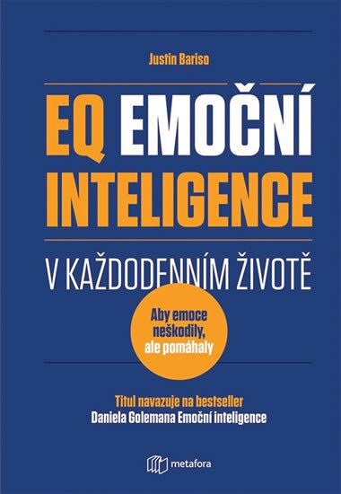 EQ EMOČNÍ INTELIGENCE V KAŽDODENNÍM ŽIVOTĚ