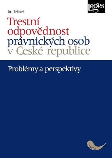 TRESTNÍ ODPOVĚDNOST PRÁVNICKÝCH OSOB V ČESKÉ REPUBLICE