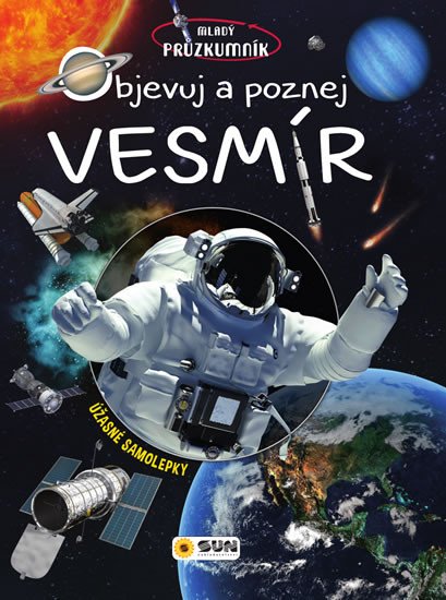 OBJEVUJ A POZNEJ VESMÍR (MLADÝ PRŮZKUMNÍK)