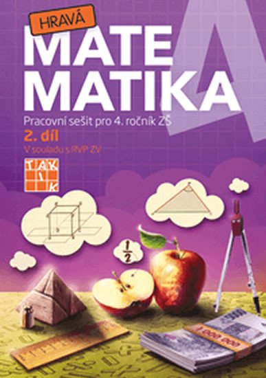 HRAVÁ MATEMATIKA 4 PRACOVNÍ SEŠIT 2.DÍL