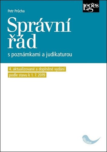 Obálka knihy SPRÁVNÍ ŘÁD S POZNÁMKAMI A JUDIKATUROU K 1.7.2019 (4.AKT.) od autora Průcha Petr