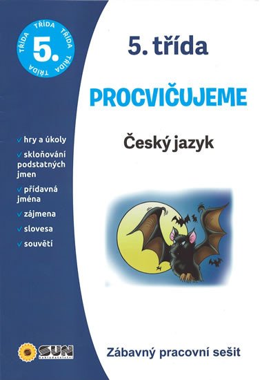 5.TŘÍDA PROCVIČUJEME ČESKÝ JAZYK