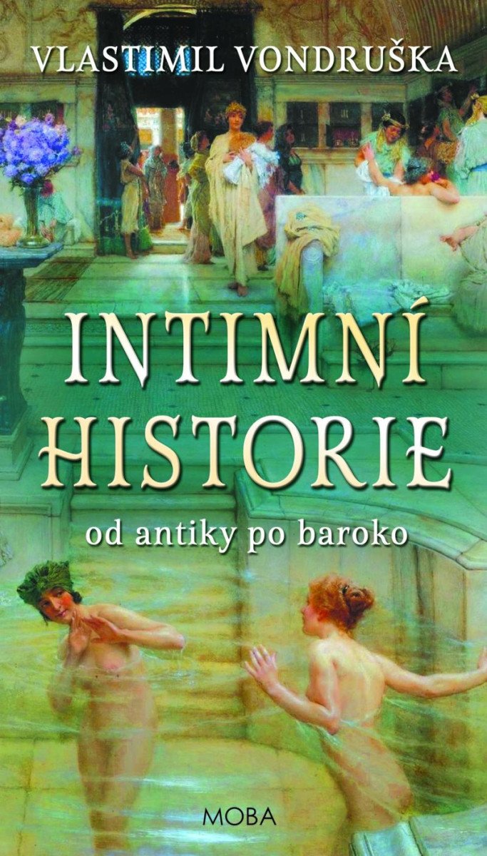 INTIMNÍ HISTORIE OD ANTIKY PO BAROKO