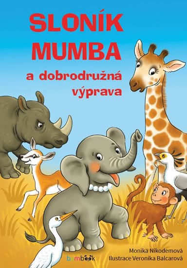 SLONÍK MUMBA A DOBRODRUŽNÁ VÝPRAVA