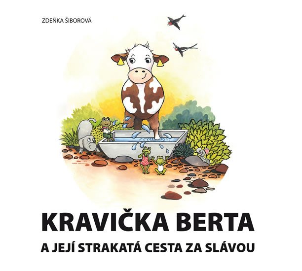 KRAVIČKA BERTA A JEJÍ STRAKATÁ CESTA ZA SLÁVOU