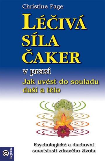 LÉČIVÁ SÍLA ČAKER V PRAXI