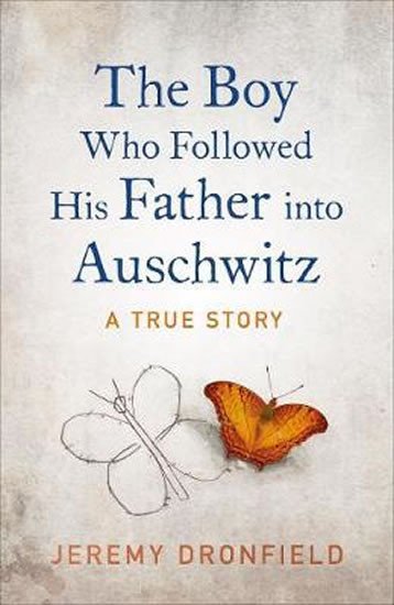 BOY WHO FOLLOWED HIS FATHER INTO AUSCHWITZ