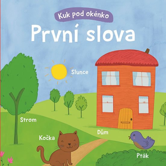 PRVNÍ SLOVA - KUK POD OKÉNKO