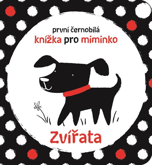 ZVÍŘATA PRVNÍ ČERNOBÍLÁ KNÍŽKA PRO MIMINKO