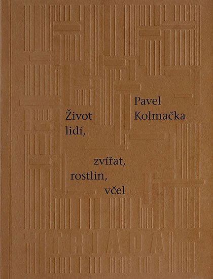 ŽIVOT LIDÍ, ZVÍŘAT, ROSTLIN, VČEL