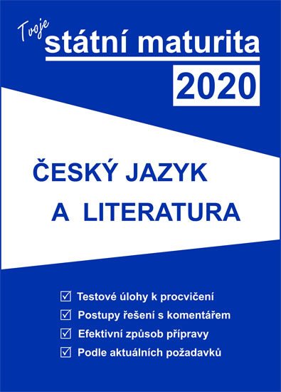 TVOJE STÁTNÍ MATURITA 2020 - ČJ A LITERA