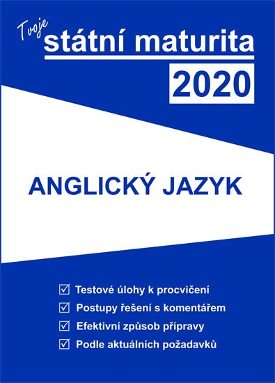 TVOJE STÁTNÍ MATURITA 2020 ANGLICKÝ JAZYK