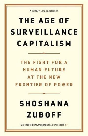 AGE OF SURVEILLANCE CAPITALISM