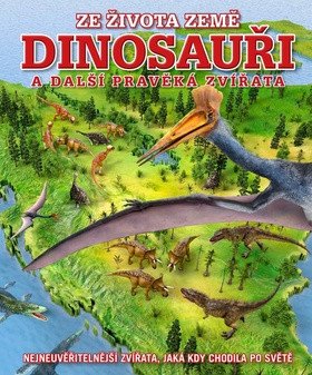 DINOSAUŘI A DALŠÍ PRAVĚKÁ ZVÍŘATA