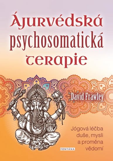 ÁJURVÉDSKÁ PSYCHOSOMATICKÁ TERAPIE