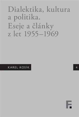 DIALEKTIKA, KULTURA A POLITIKA. ESEJE A ČLÁNKY Z LET 1955-69