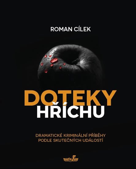 DOTEKY HŘÍCHU - DRAMATICKÉ KRIMINÁLNÍ PŘÍBĚHY