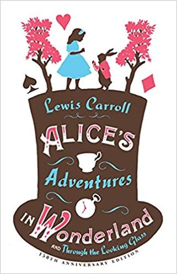 ALICE'S ADVENTURES IN WONDERLAND AND THROUGH THE LOOKING GLA