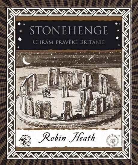 STONEHENGE - CHRÁM PRAVĚKÉ BRITÁNIE