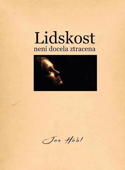 LIDSKOST NENÍ DOCELA ZTRACENA