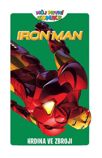 MŮJ PRVNÍ KOMIKS - IRON-MAN (HRDINA VE ZBROJI)