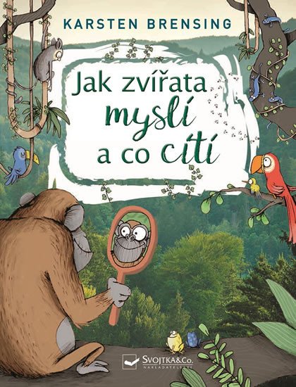 JAK ZVÍŘATA MYSLÍ A CO CÍTÍ