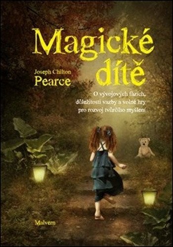Obálka knihy MAGICKÉ DÍTĚ od autora Pearce Joseph Chilton