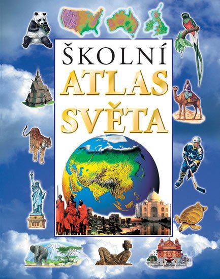 ŠKOLNÍ ATLAS SVĚTA (SVOJTKA)