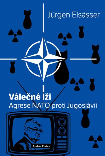 VÁLEČNÉ LŽI-AGRESE NATO PROTI JUGOSLÁVII