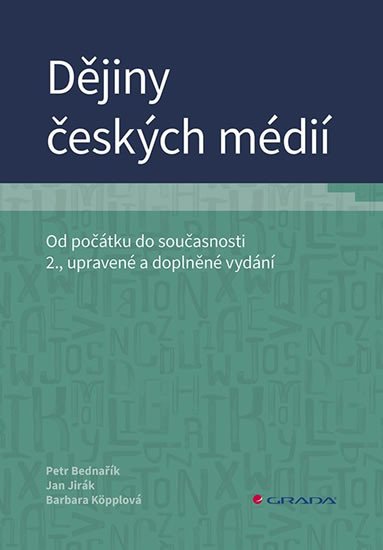 DĚJINY ČESKÝCH MÉDIÍ - OD POČÁTKU DO SOUČASNOSTI