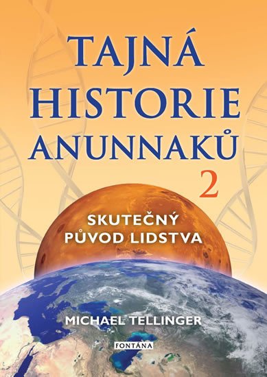 TAJNÁ HISTORIE ANUNNAKŮ 2 - SKUTEČNÝ PŮVOD LIDSTVA