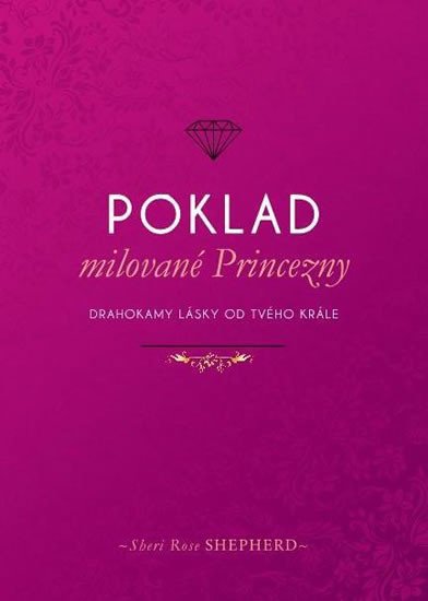 POKLAD MILOVANÉ PRINCEZNY - DRAHOKAMY LÁSKY OD TVÉHO KRÁLE