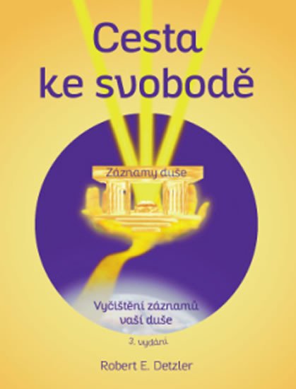 CESTA KE SVOBODĚ ZÁZNAMY DUŠE