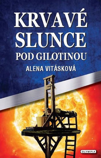 KRVAVÉ SLUNCE POD GILOTINOU