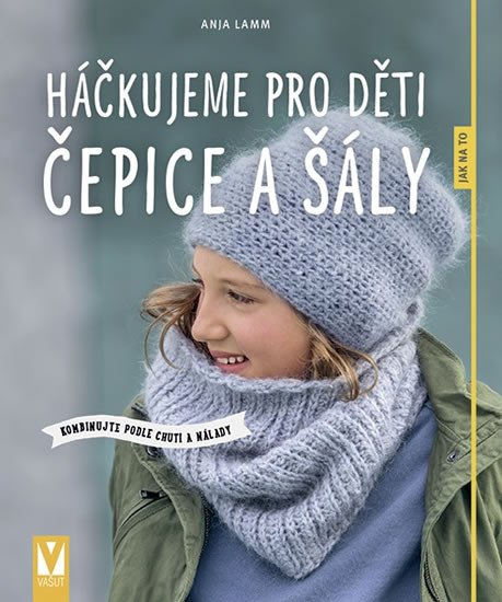 HÁČKUJEME PRO DĚTI ČEPICE A ŠÁLY JAK NA TO