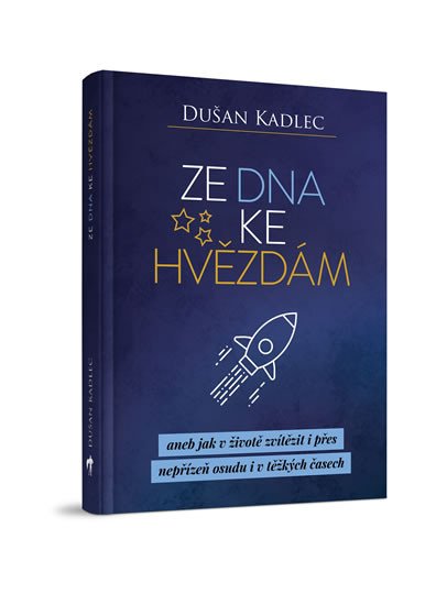 ZE DNA KE HVĚZDÁM ANEB JAK V ŽIVOTĚ ZVÍTĚZIT