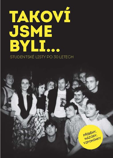 TAKOVÍ JSME BYLI STUDENTSKÉ LISTY PO 30 LETECH