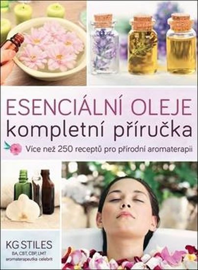 ESENCIÁLNÍ OLEJE KOMPLETNÍ PŘÍRUČKA