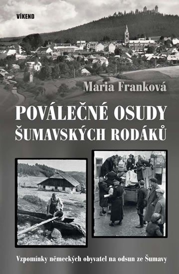 POVÁLEČNÉ OSUDY ŠUMAVSKÝCH RODÁKŮ