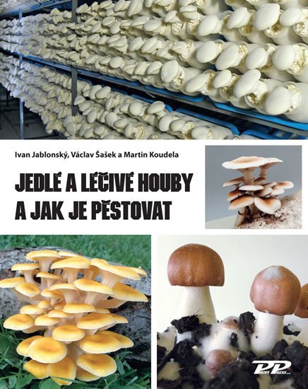 JEDLÉ A LÉČIVÉ HOUBY A JAK JE PĚSTOVAT