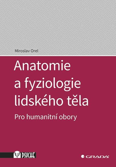 ANATOMIE A FYZIOLOGIE LIDSKÉHO TĚLA PRO HUMANITNÍ OBORY