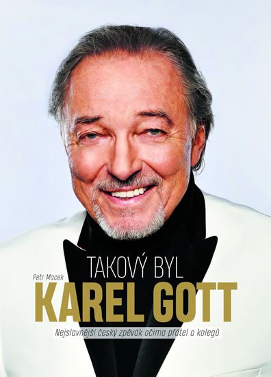 TAKOVÝ BYL KAREL GOTT