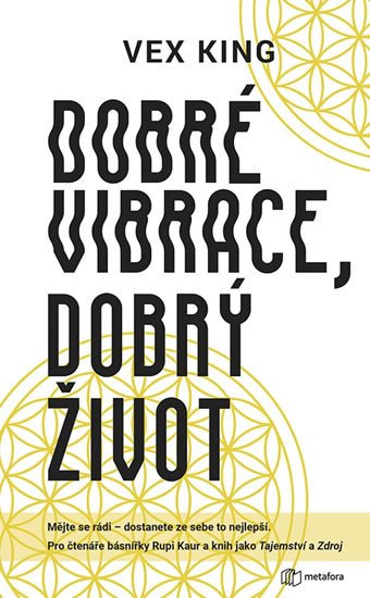 DOBRÉ VIBRACE,DOBRÝ ŽIVOT