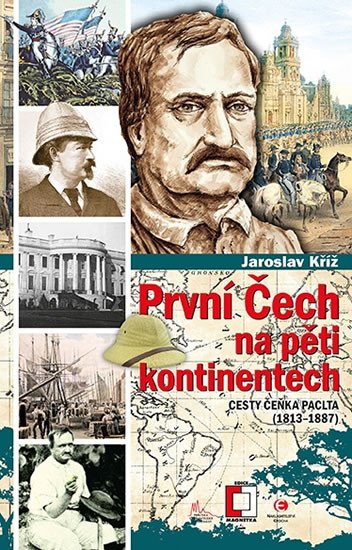 PRVNÍ ČECH NA PĚTI KONTINENTECH - CESTY ČEŇKA PACLTA