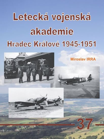 LETECKÁ VOJENSKÁ AKADEMIE HRADEC KRÁLOVÉ 1945-1951