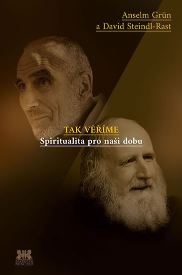 TAK VĚŘÍME - SPIRITUALITA PRO NAŠI DOBU